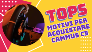 Top 5 motivi per acquistare Cammus C5