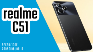 realme C51 recensione androidblog.it