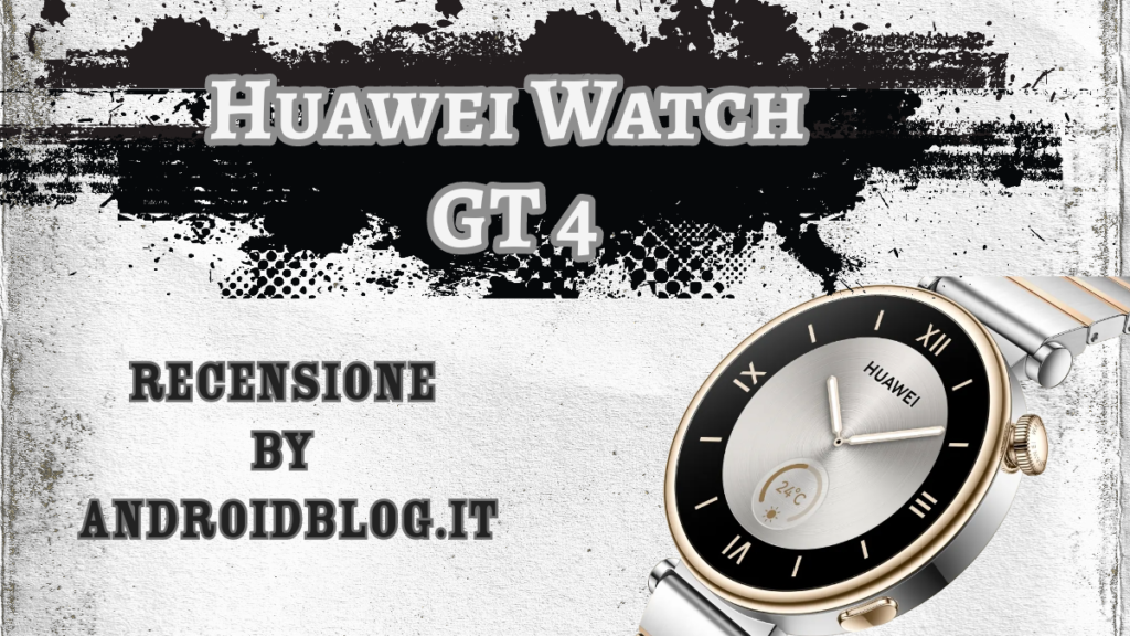 Recensione Huawei Watch GT 4 Androidblog.it