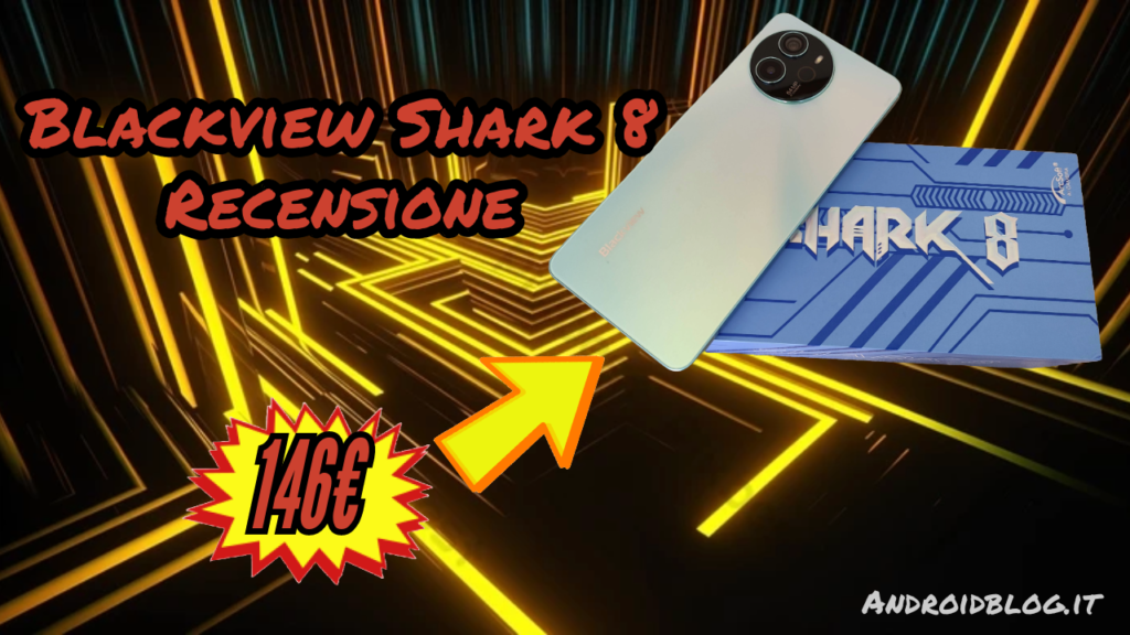 Recensione Blackview Shark 8 androidblog.it